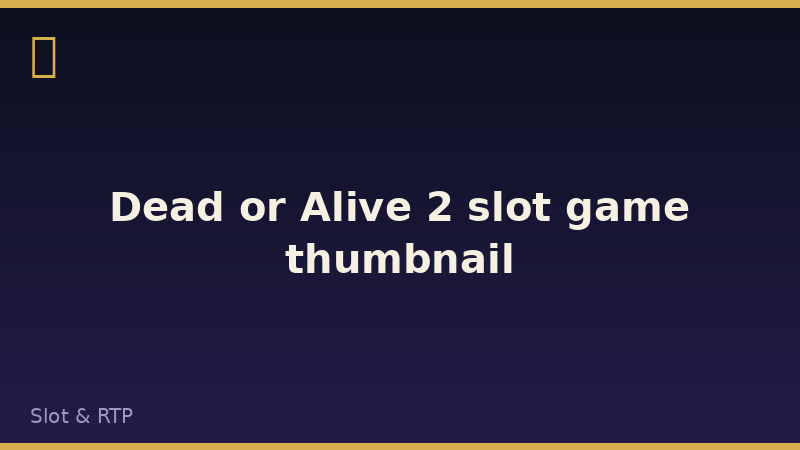 Dead or Alive 2 slot game thumbnail